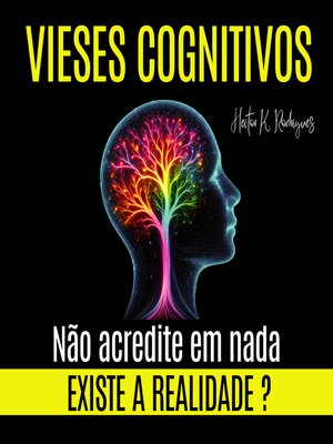 cover image of VIESES COGNITIVOS--Existe a Realidade? Não Acredite em Nada